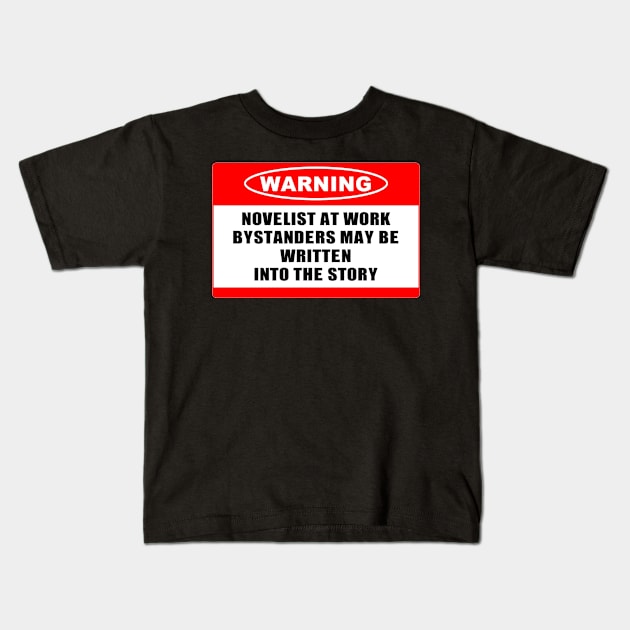 Warning, Novelist at Work Kids T-Shirt by MysticTimeline